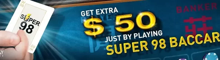 Get extra $50 just playing super 98 baccarat